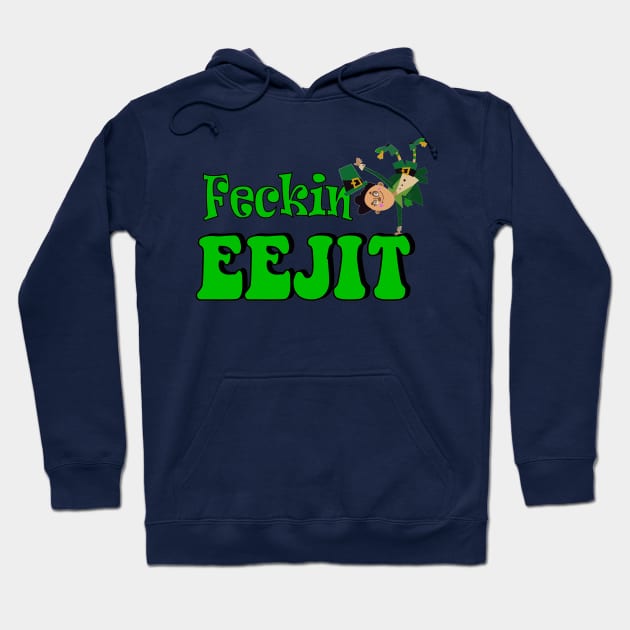 funny Irish feckin eejit Hoodie by pickledpossums